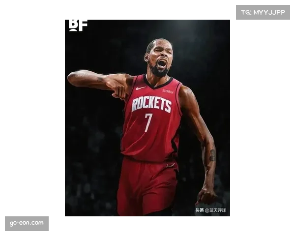 美媒分析火箭防守将是决定杜兰特保持高效的关键因素